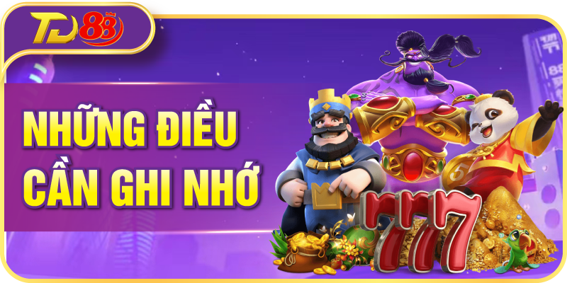 Những điều cần ghi nhớ